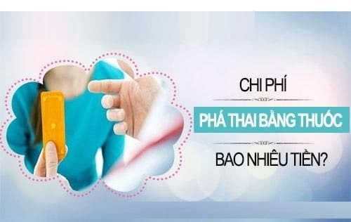 chi phí phá thai bằng thuốc bao nhiêu tiền