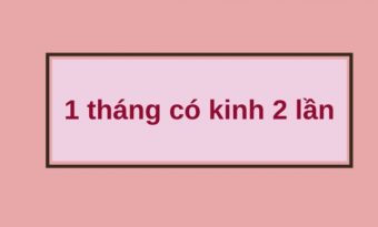 1-thang-co-kinh-2-lan-nguyen-nhan-do-dau-co-nguy-hiem-khong-va-khi-nao-can-di-kham